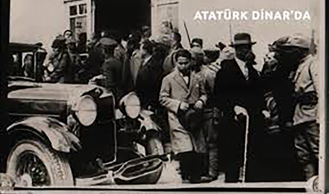 Dinar, Gazi Mustafa Kemal Atatürk’ün ilçeye gelişinin 95. yılını coşkuyla